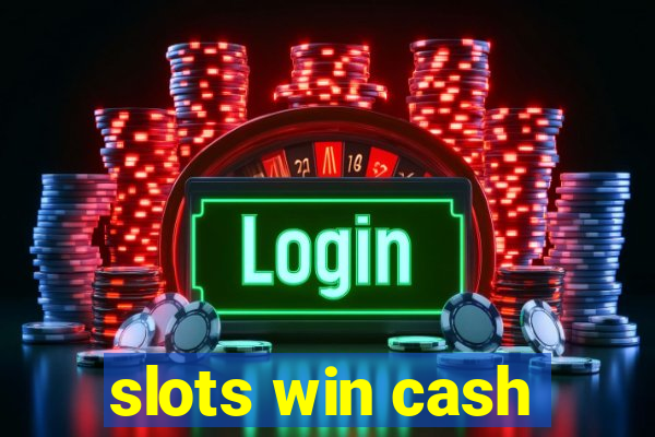 slots win cash